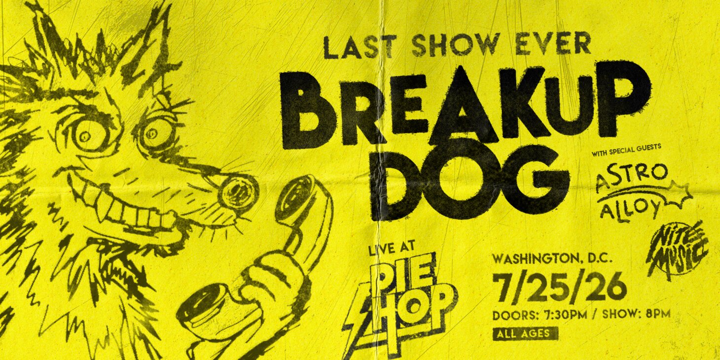 Breakup Dog (Last Show Ever!) w/ Astro Alloy, Nite Music