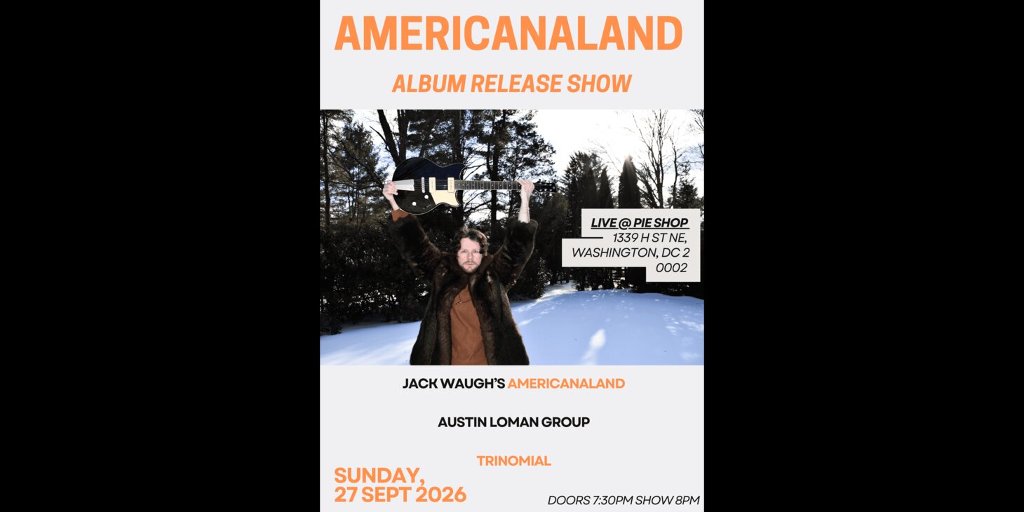 Jack Waugh's Americanaland (album release show!) w/ Austin Loman Group, Trinomial