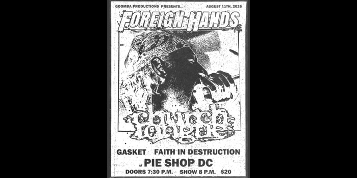 Foreign Hands w/ Church Tongue, Gasket, Faith in Destruction