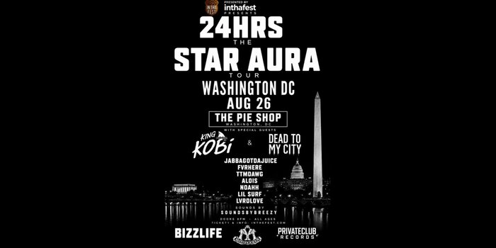 24hrs "The Star Aura Tour" w/ King Kobi, DeadToMyCity & more