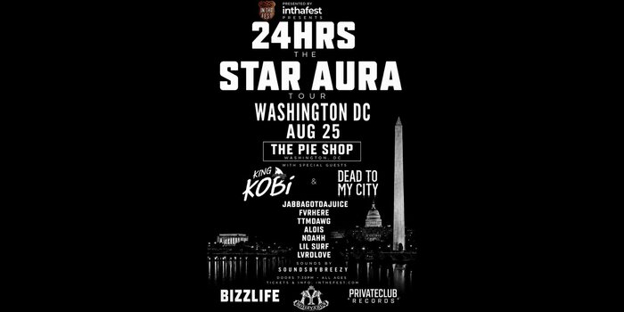 24hrs "The Star Aura Tour" w/ King Kobi, DeadToMyCity & more