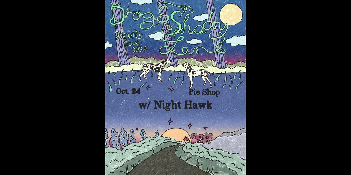 Dogs on Shady Lane w/ Night Hawk