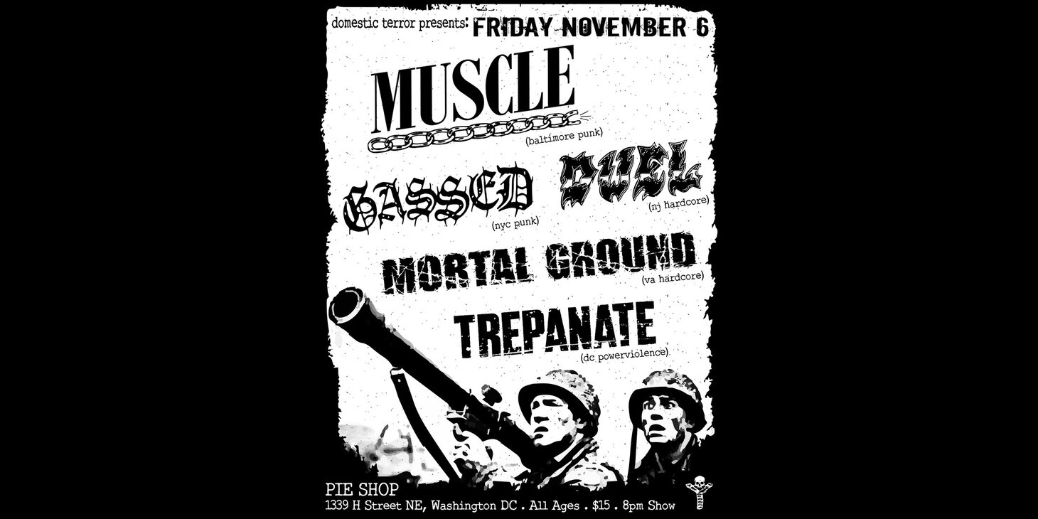 Muscle w/ Gassed, Duel, Mortal Ground, Trepanate