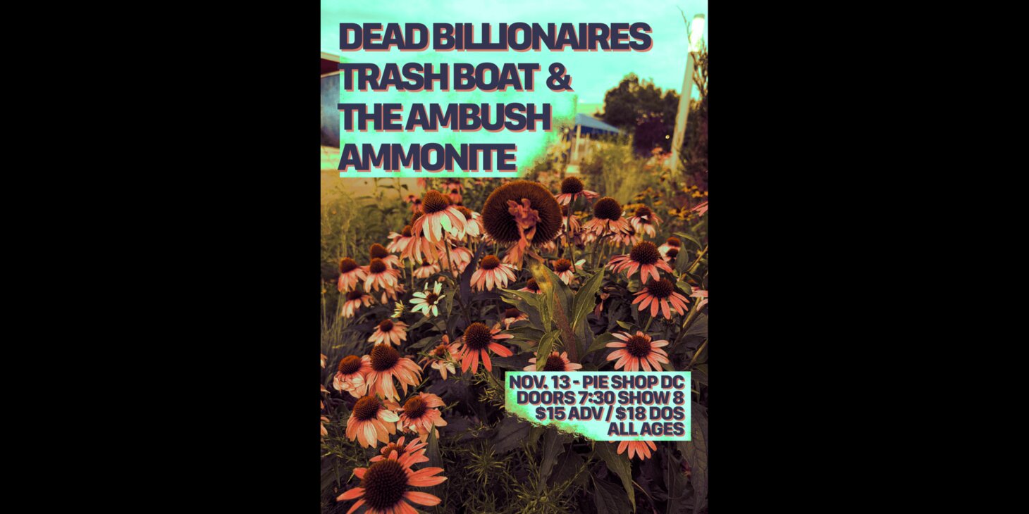 Dead Billionaires w/ Trash Boat & The Ambush, Ammonite