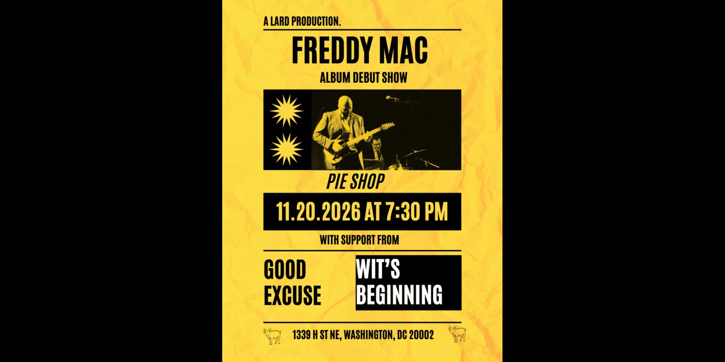 Freddy Mac (album debut show!) w/ Good Excuse, Wit's Beginning