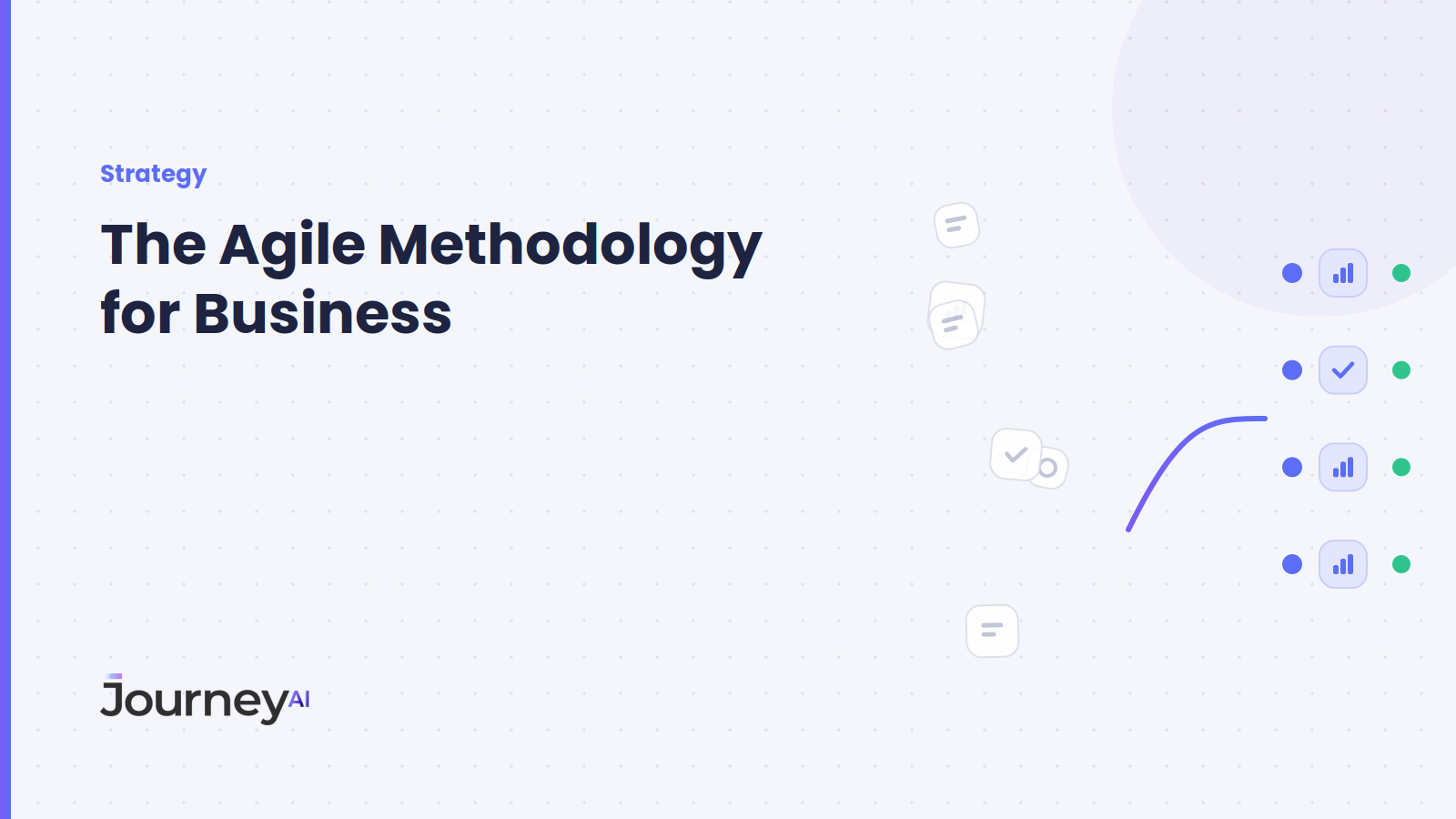The Agile Methodology for Business - Journey AI blog cover