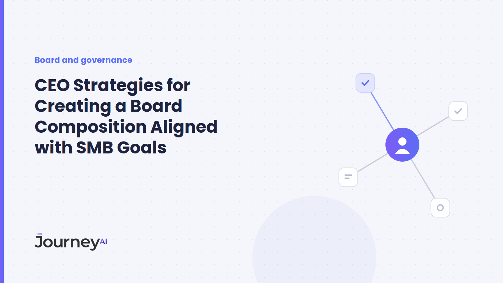 CEO Strategies for Creating a Board Composition Aligned with SMB Goals - Journey AI blog cover