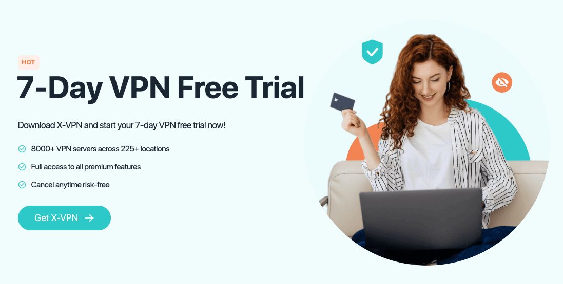 X-VPN (7-day trial via app stores) / Source: SafePaper (EZ Newswire)