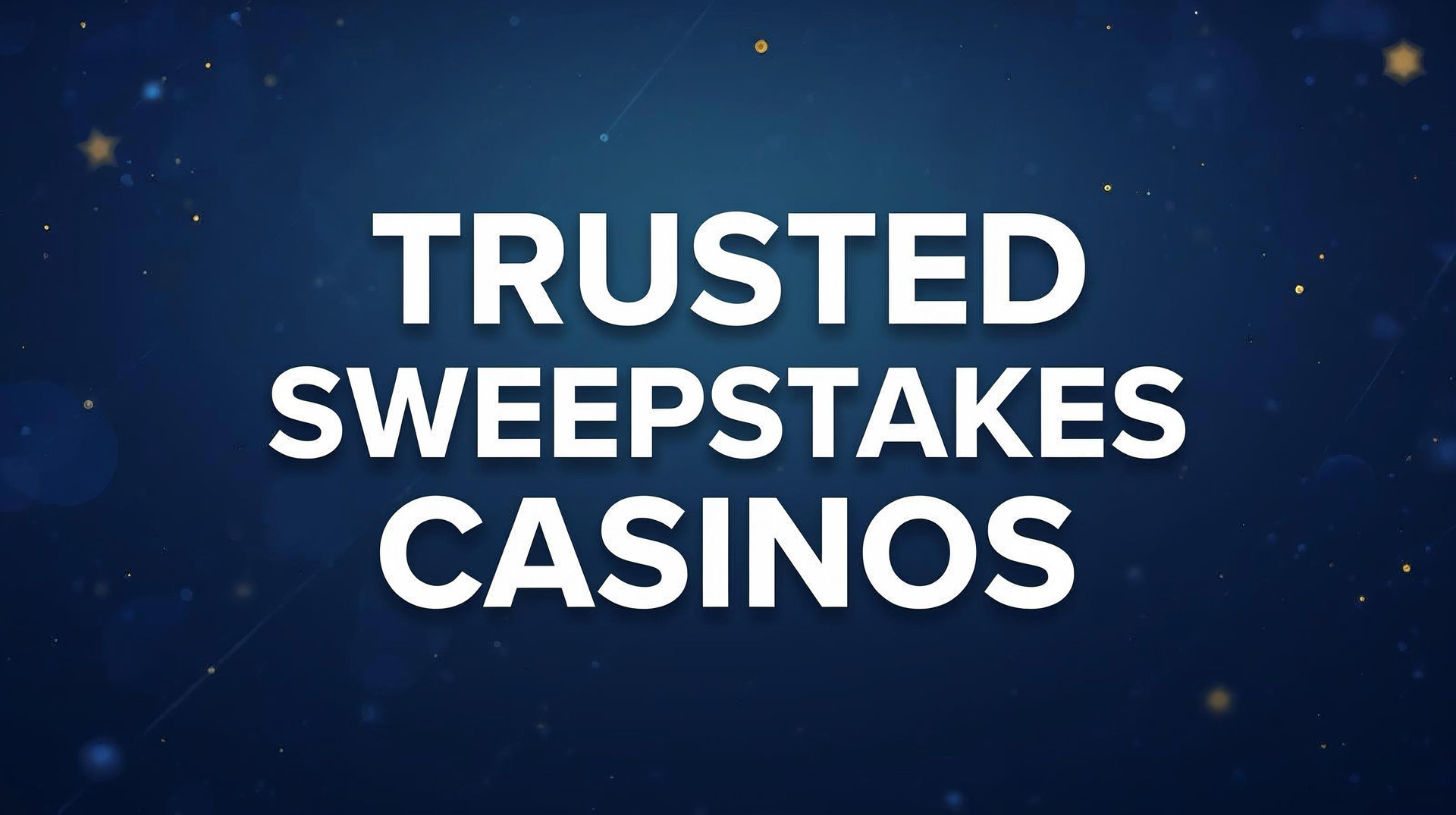 Trusted Sweepstakes Casinos / Source: Sweepstakes Table (EZ Newswire)