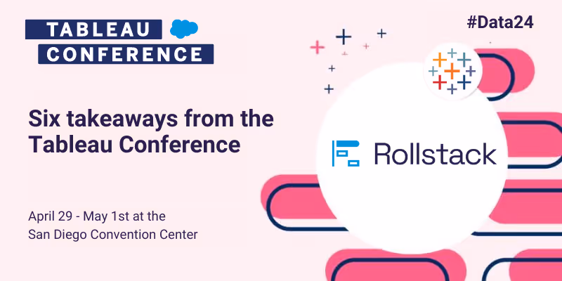 Six takeaways from the Tableau Conference