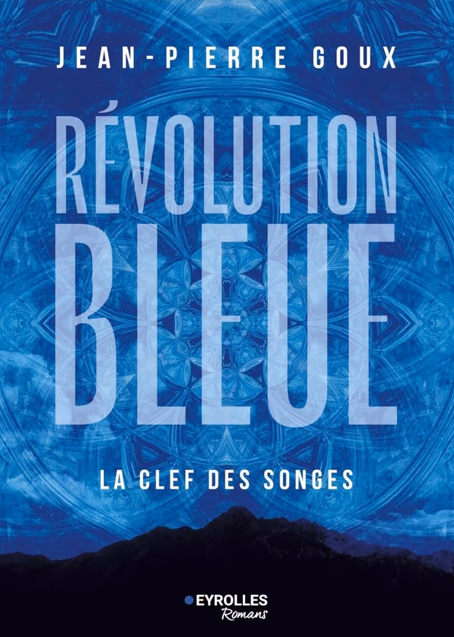 Révolution Bleue: La Clef des Songes by Jean-Pierre Goux