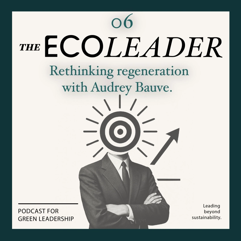 Rethinking Regeneration With Audrey Bauve