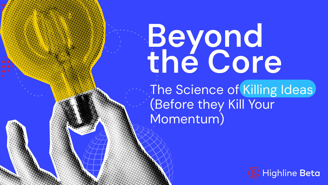 The Science of Killing Ideas (Before They Kill Your Momentum)