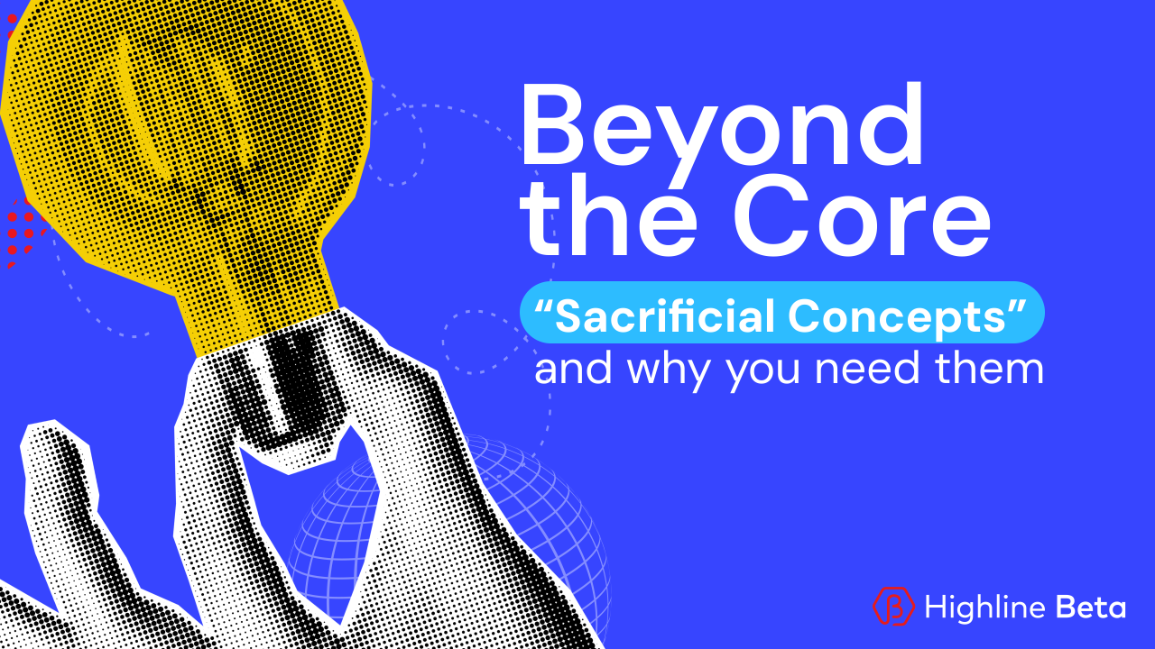What We Mean by “Sacrificial Concepts” and Why You Need Them