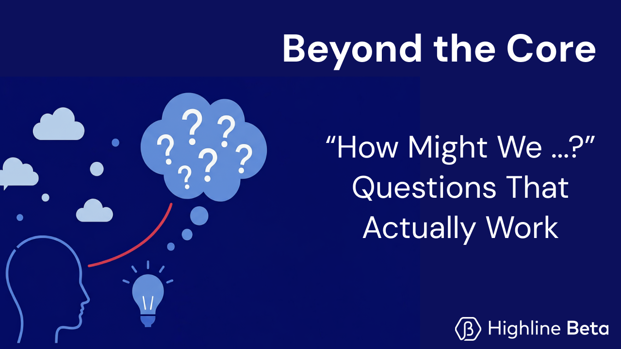 “How Might We…” Questions That Actually Work