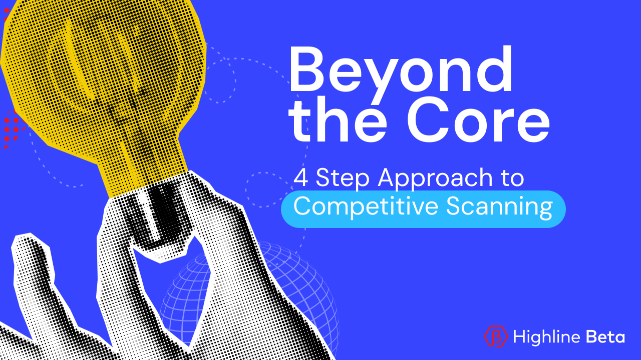 Competitive Scanning: A Practical Guide for Corporate Venture Teams