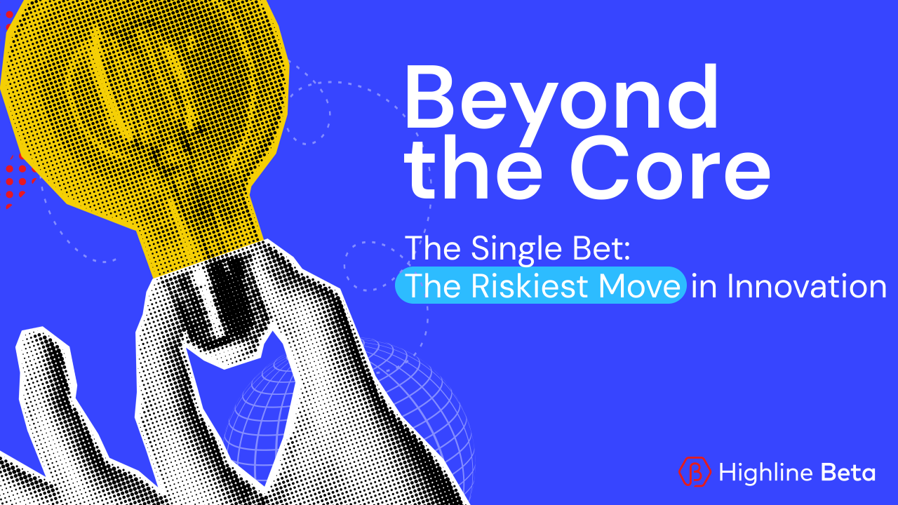 The Single Big Bet Is the Riskiest Move in Innovation