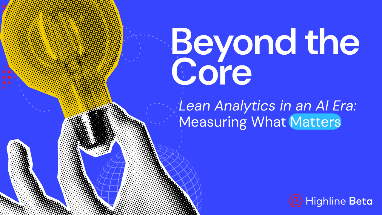 Measuring What Matters. Applying Lean Analytics in an AI Era.