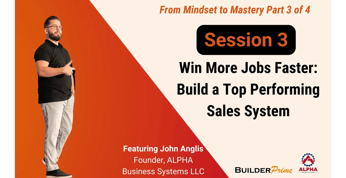 On-Demand Webinar with John Anglis | Part 3: Build a Top Performing Sales System