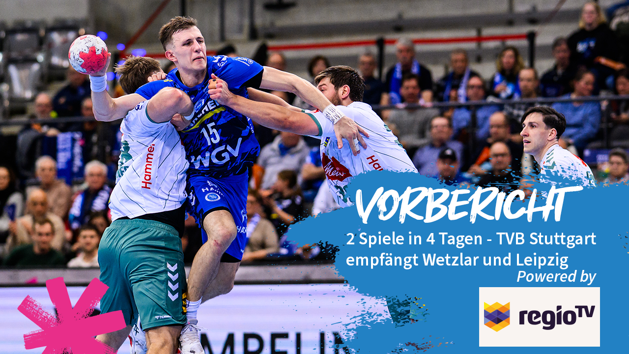 2 Spiele in 4 Tagen - TVB Stuttgart empfängt Wetzlar und Leipzig | Vorbericht – Powered by Regio TV