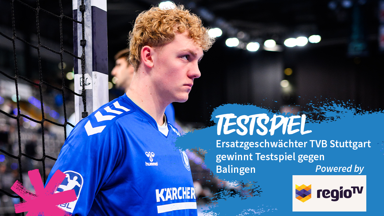 Ersatzgeschwächter TVB Stuttgart gewinnt Testspiel gegen HBW Balingen-Weilstetten