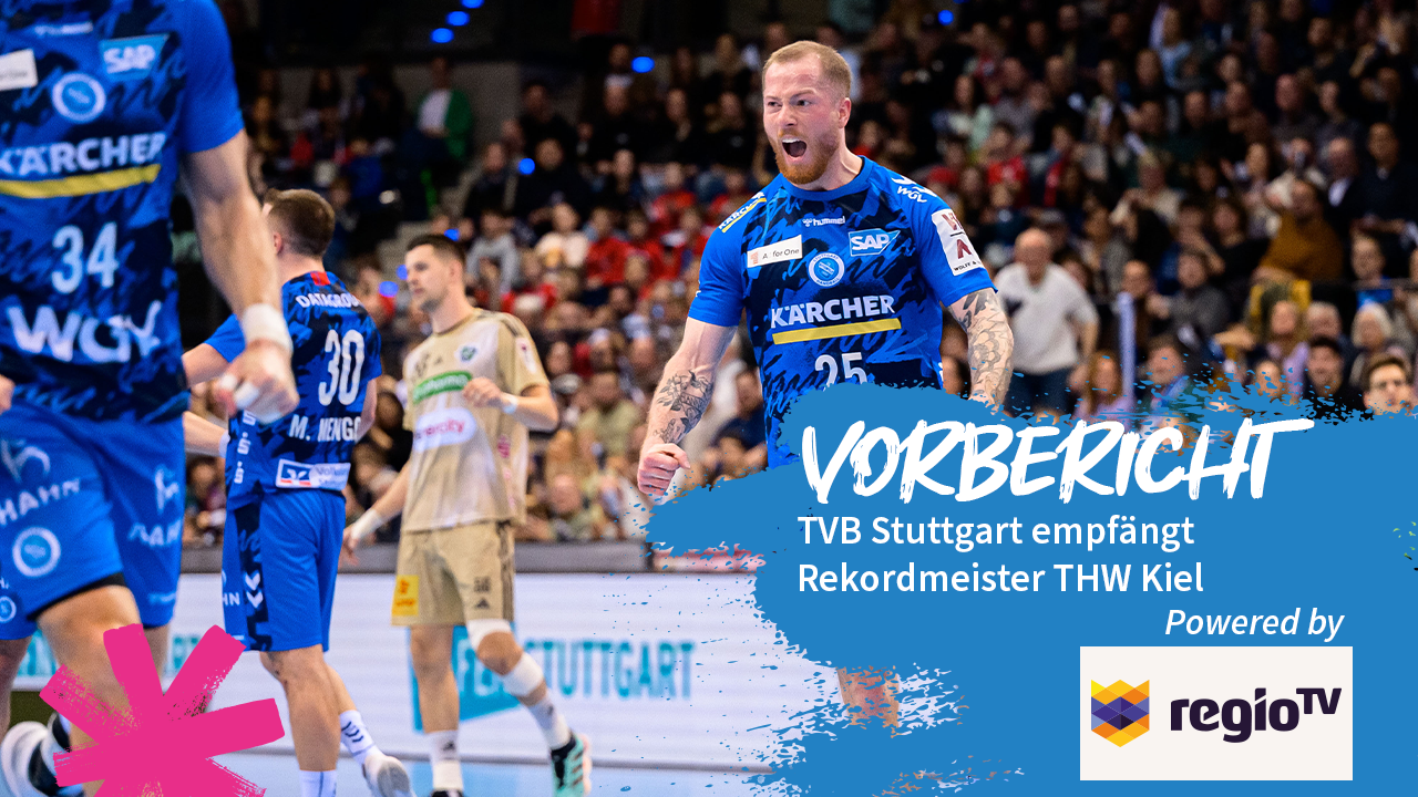 TVB Stuttgart empfängt Rekordmeister THW Kiel – Powered by Regio TV