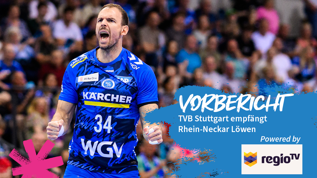 TVB Stuttgart empfängt Rhein-Neckar Löwen | Presented by Regio TV!