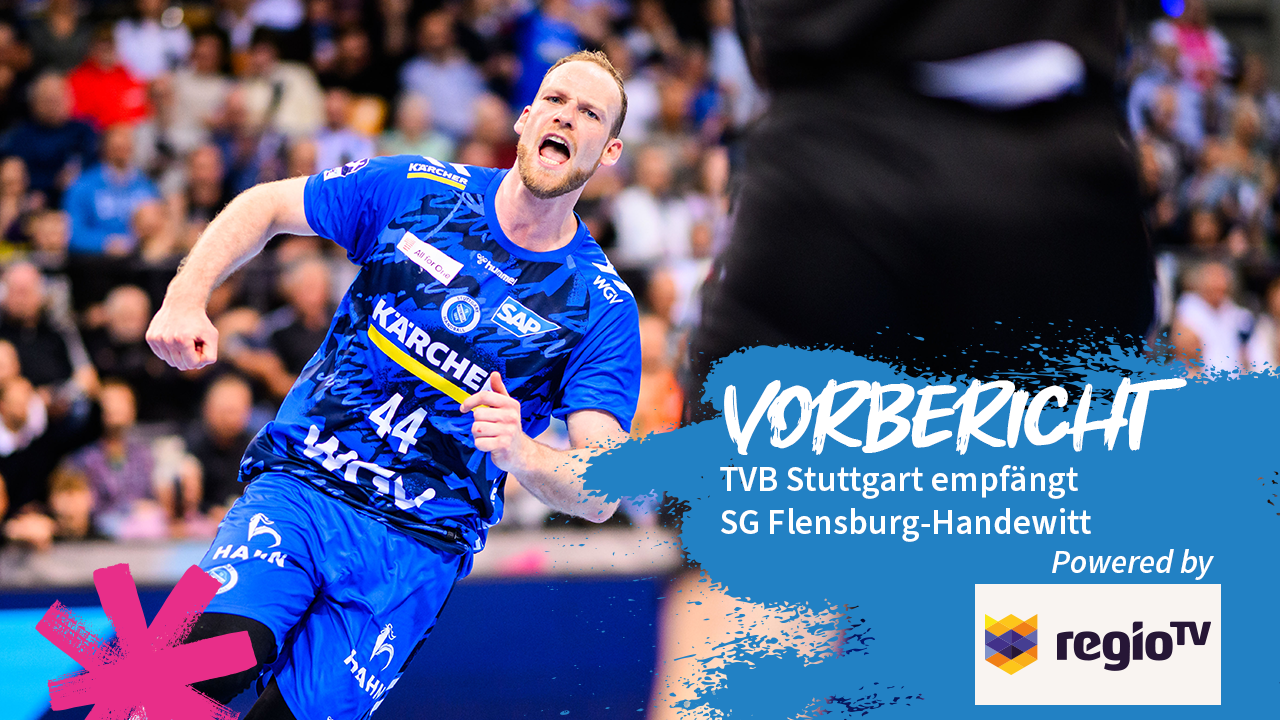 TVB Stuttgart empfängt SG Flensburg-Handewitt! | Presented by Regio TV!