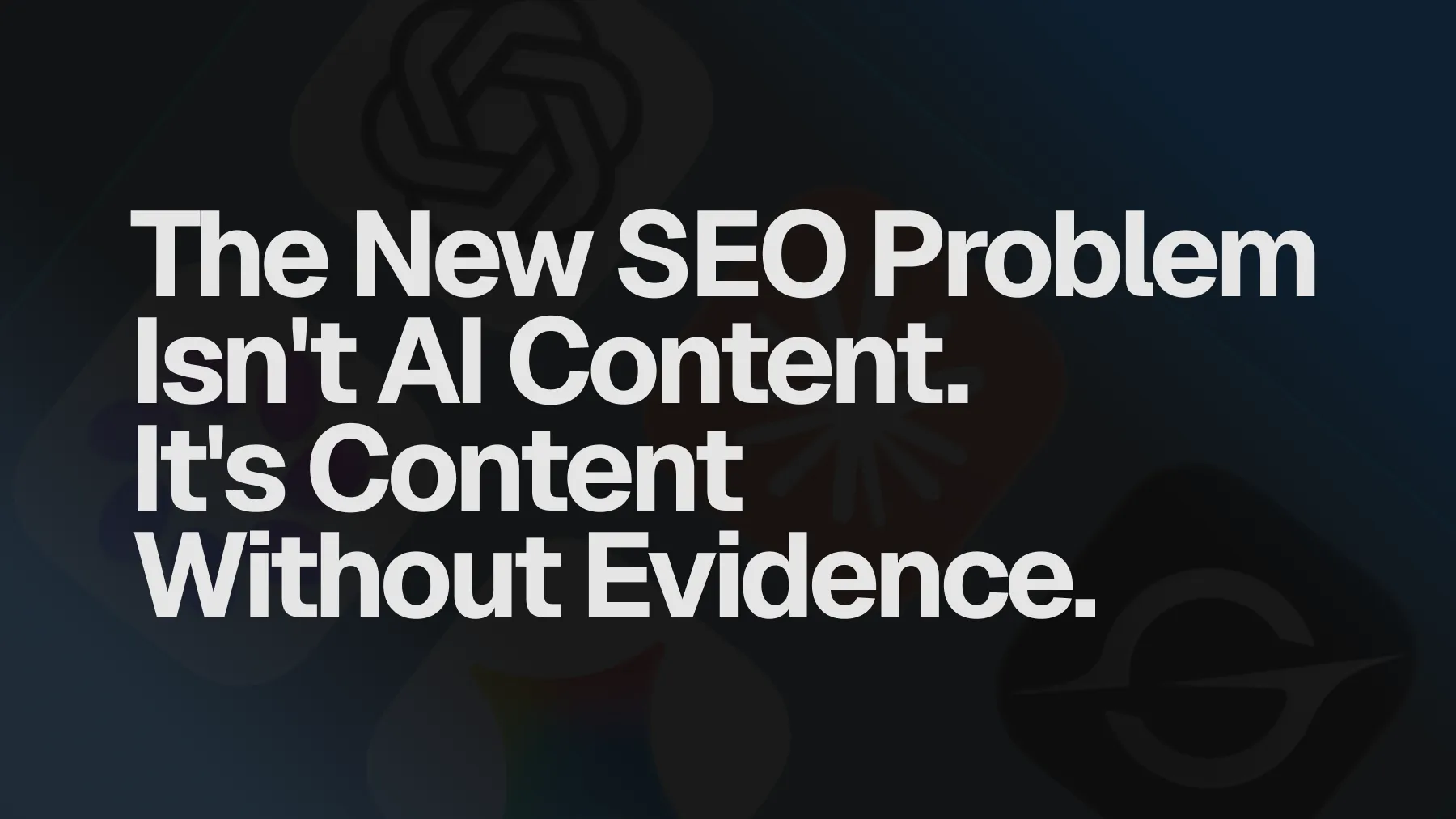 The New SEO Problem Isn't AI Content. It's Content Without Evidence