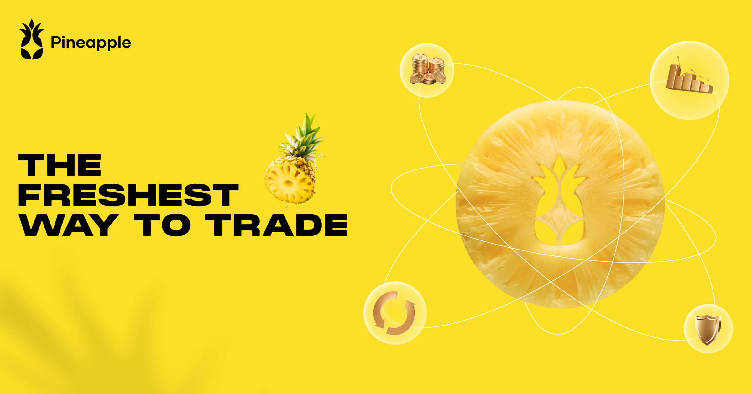 Pineapple - The freshest way to trade