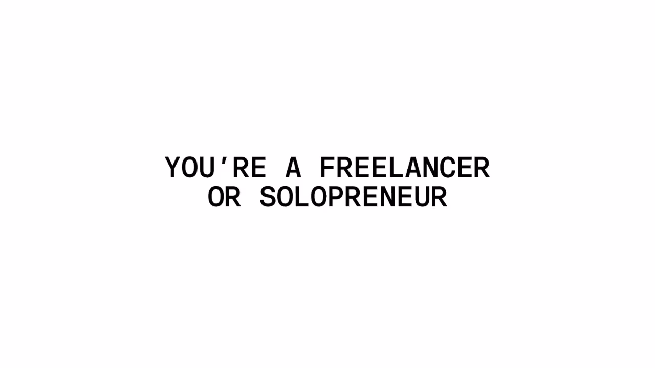 Text on white background reading: YOU'RE A FREELANCER OR SOLOPRENEUR.