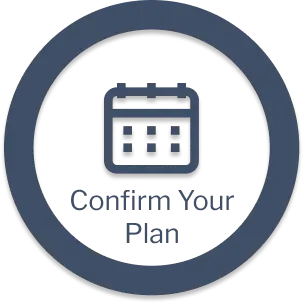 Calendar icon inside a circle with the text 'Confirm Your Plan' below it.