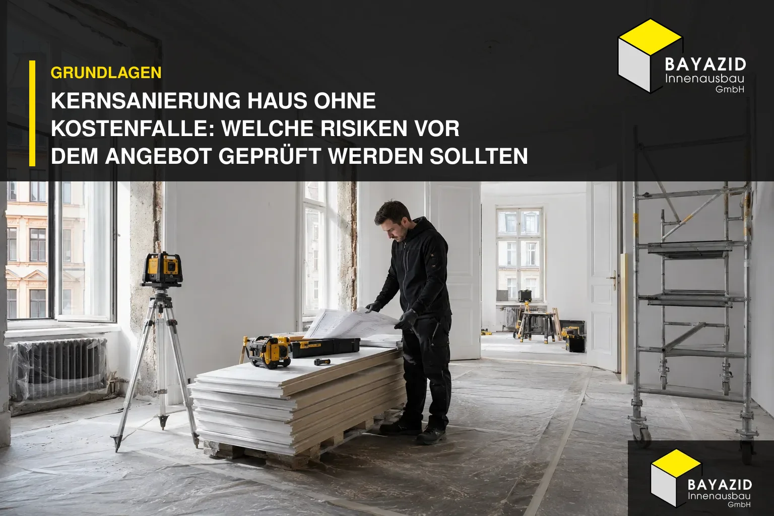 Kernsanierung Haus ohne Kostenfalle: Welche Risiken vor dem Angebot geprüft werden sollten