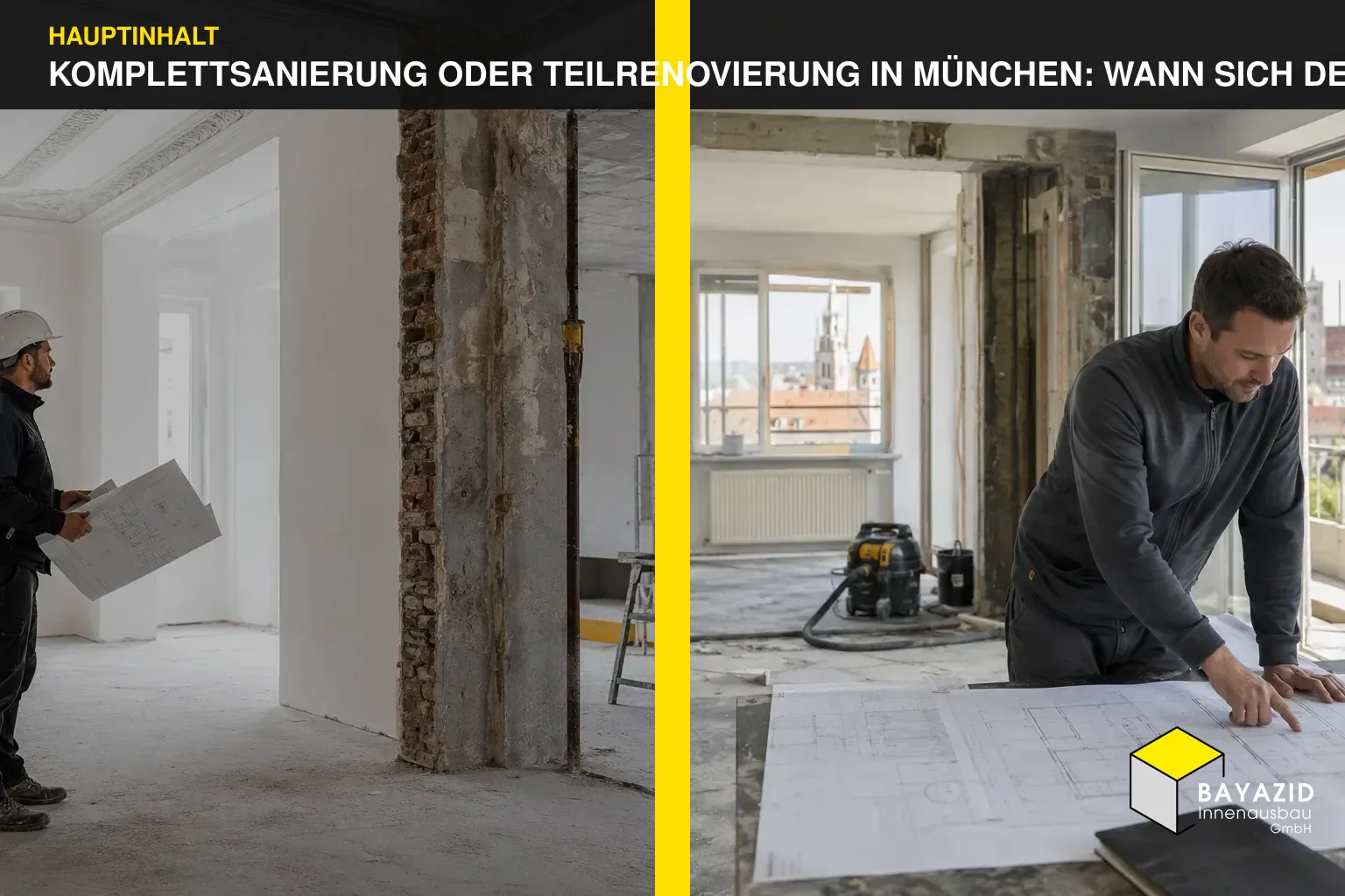 Komplettsanierung oder Teilrenovierung in München: Wann sich der große Eingriff lohnt