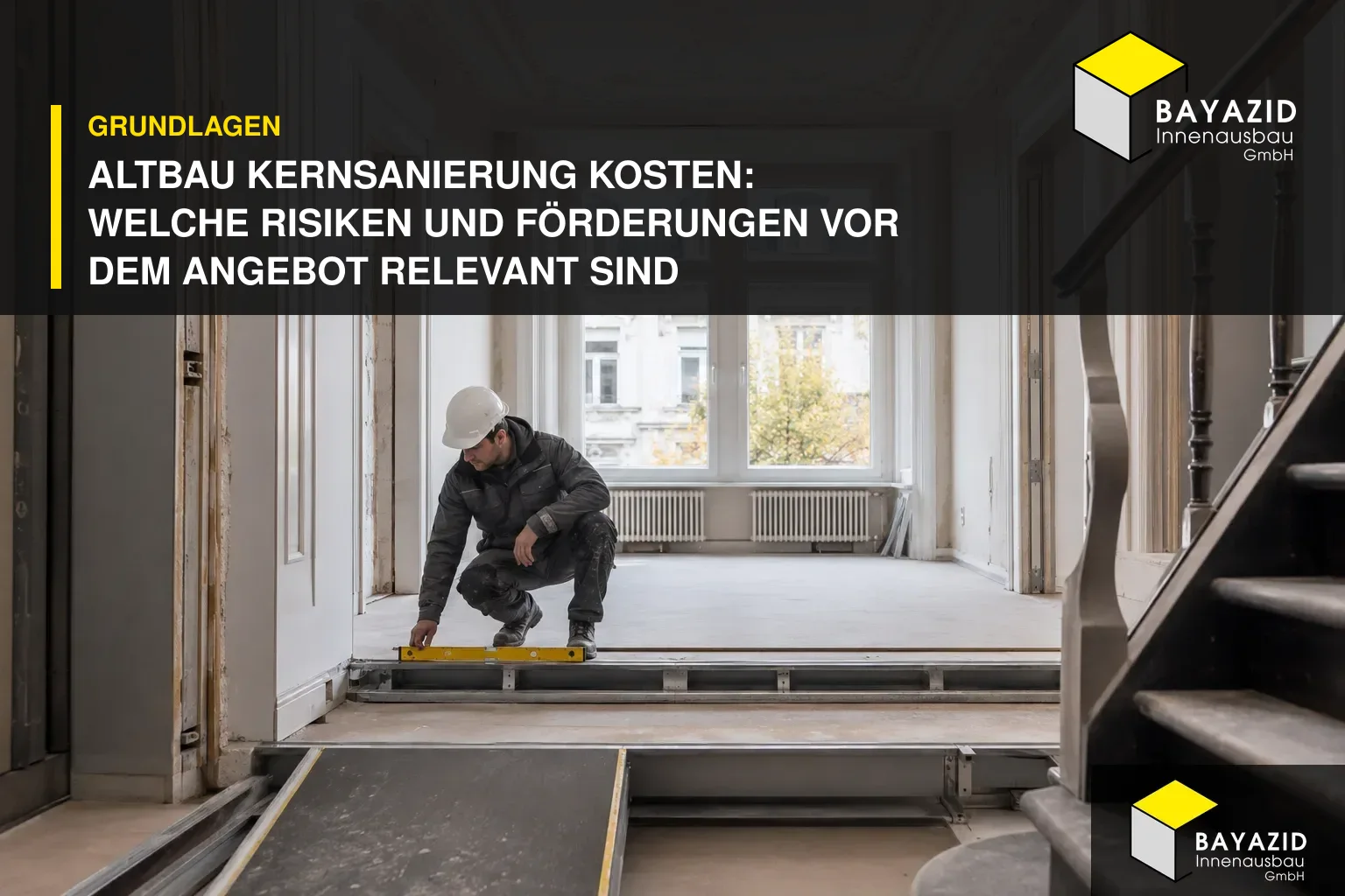 Altbau Kernsanierung Kosten: Welche Risiken und Förderungen vor dem Angebot relevant sind