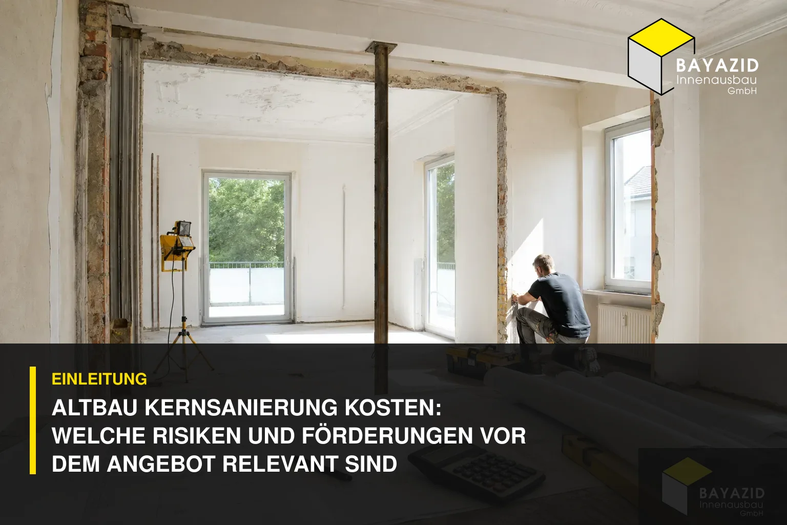 Altbau Kernsanierung Kosten: Welche Risiken und Förderungen vor dem Angebot relevant sind
