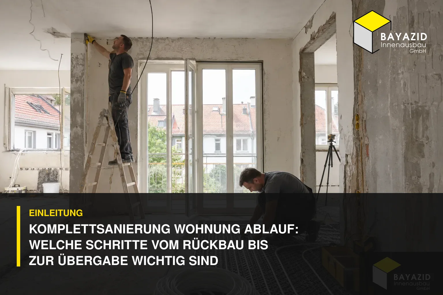 Komplettsanierung Wohnung Ablauf: Welche Schritte vom Rückbau bis zur Übergabe wichtig sind