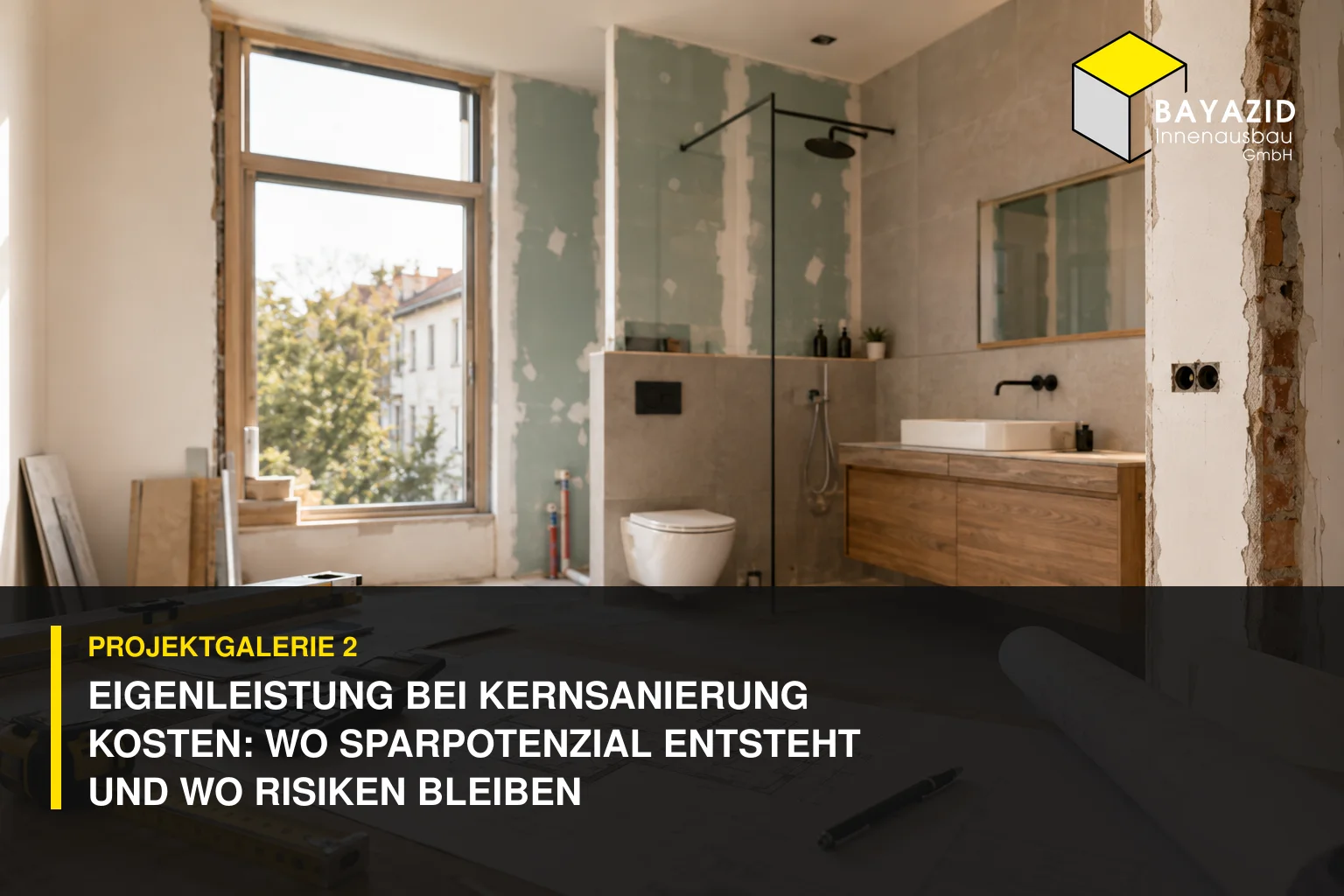 Projektgalerie 2: Eigenleistung bei Kernsanierung Kosten: Wo Sparpotenzial entsteht und wo Risiken bleiben