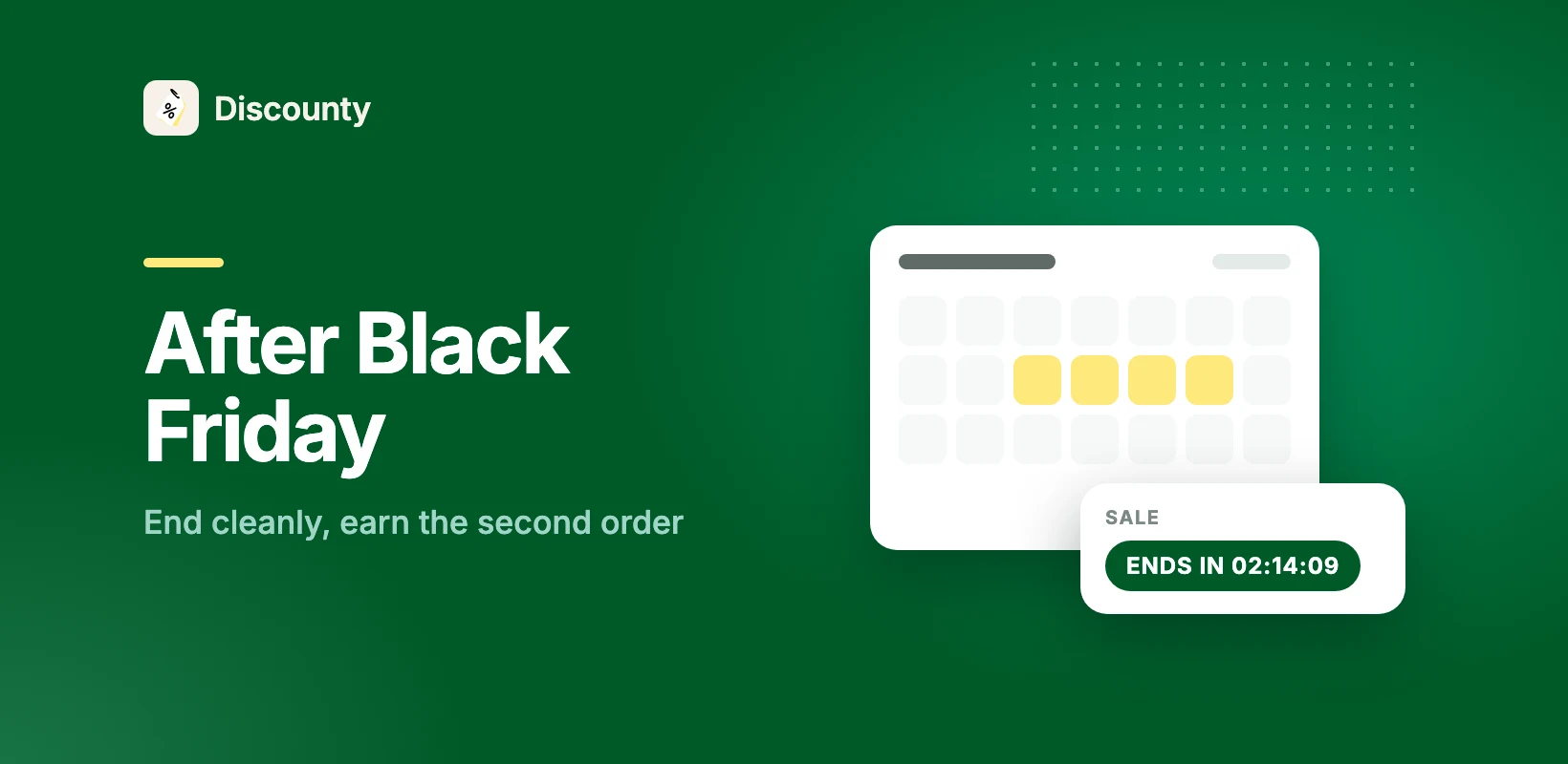 After Black Friday: End Cleanly and Earn the Second Order