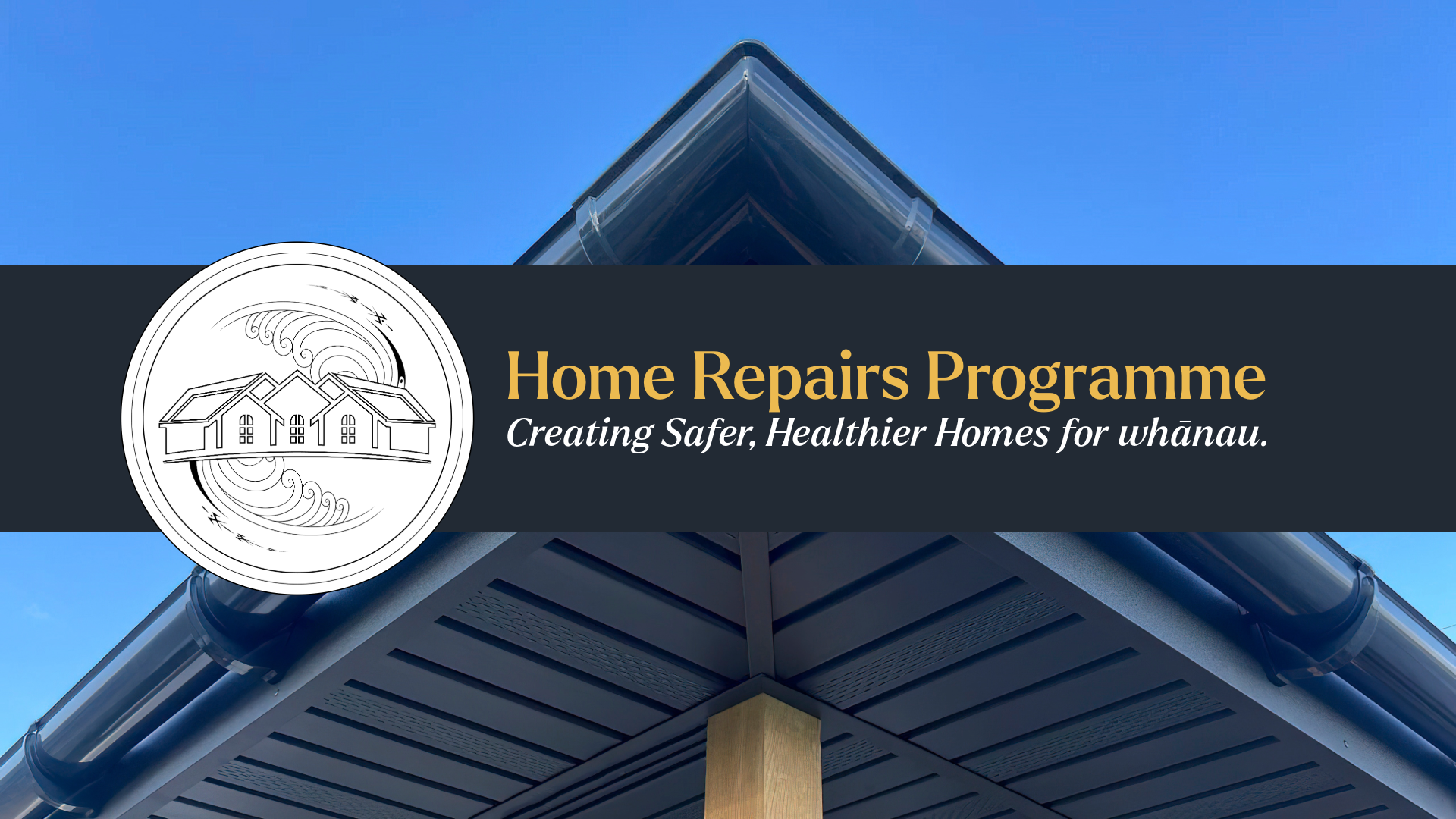 Creating Safer, Healthier Homes for whānau.