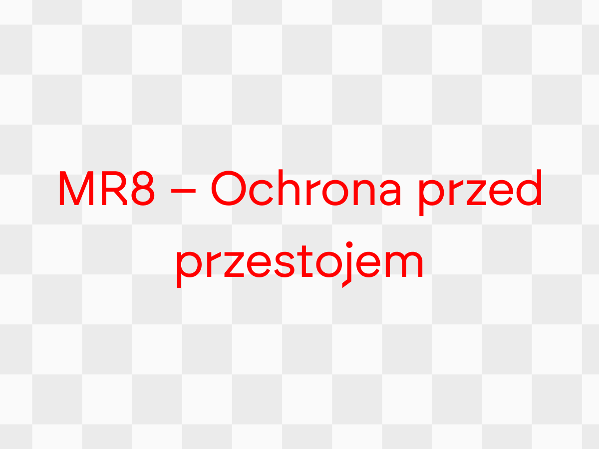 MR8 – Ochrona przed przestojem