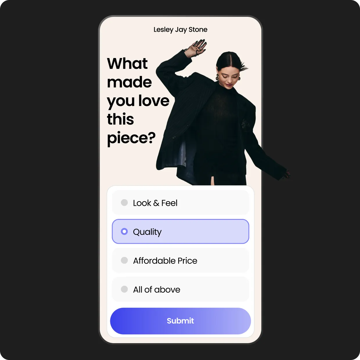 Ask users to vote on styles, features, or upcoming products.