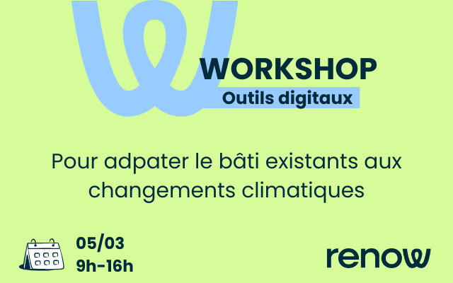 Workshop : Outils digitaux pour adapter le bâti existant aux changements climatiques