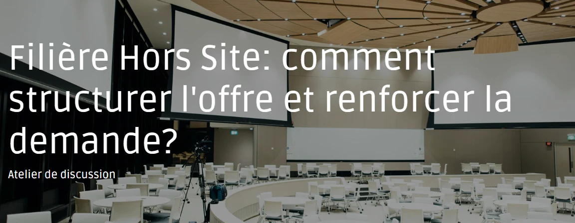 Filière Hors Site en Wallonie : comment structurer l’offre et renforcer la demande ?