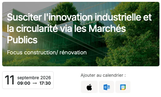 Susciter l'innovation industrielle et la circularité via les Marchés Publics  Focus rénovation / construction