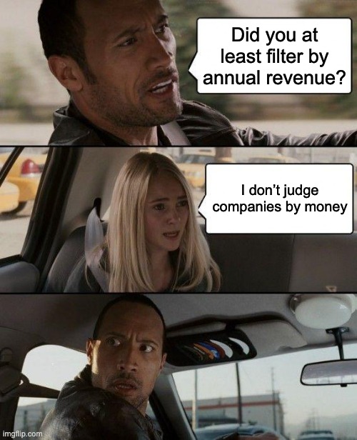 Meme about forgetting the annual revenue filter when targeting leads in Sales Navigator