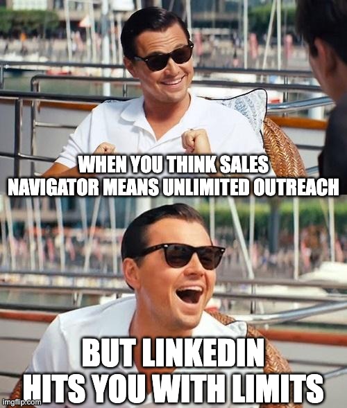 Meme about LinkedIn Sales Navigator limits and outreach restrictions