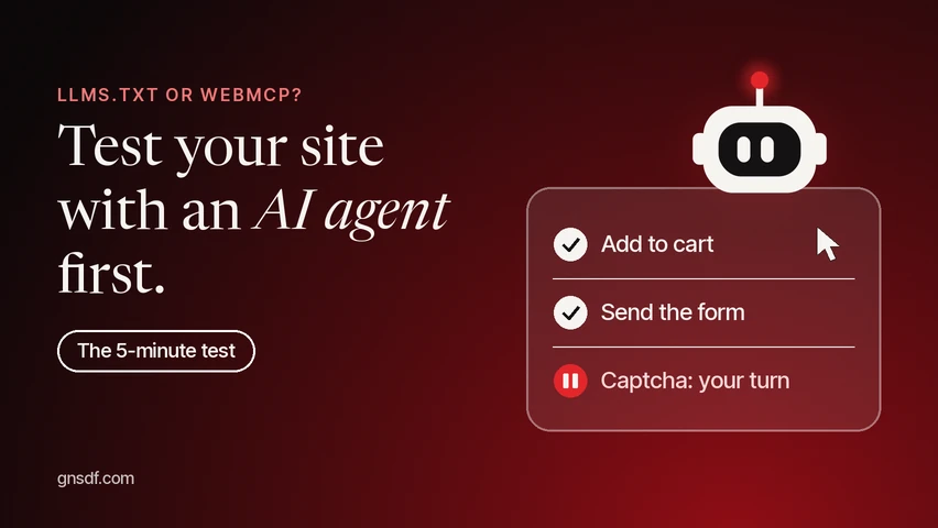 llms.txt or WebMCP? Test Your Site With an AI Agent First
