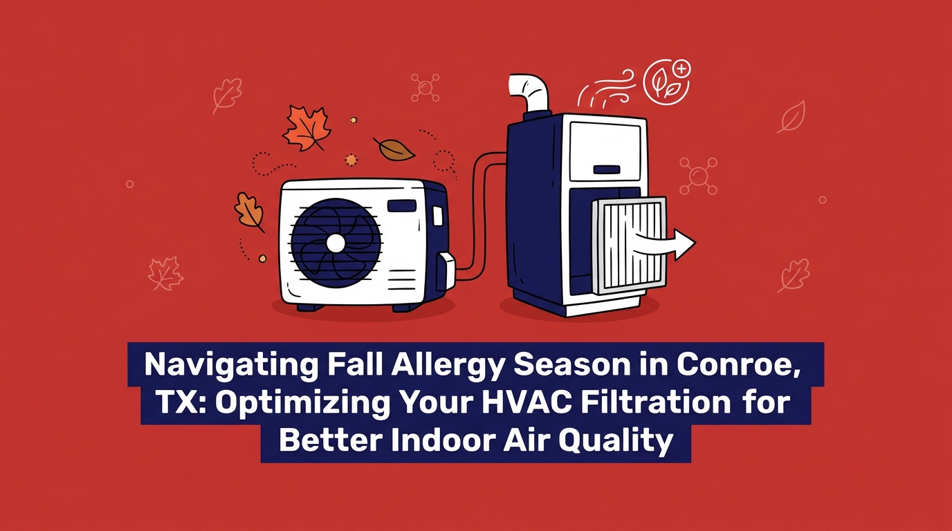 Navigating Fall Allergy Season in Conroe, TX: Optimizing Your HVAC Filtration for Better Indoor Air Quality — featured image