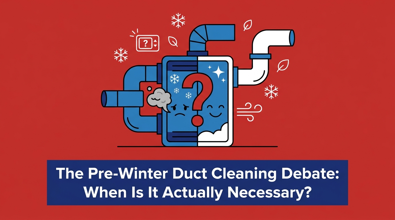 The Pre-Winter Duct Cleaning Debate: When Is It Actually Necessary? — featured image